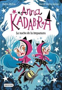 NOCHE DE LA IMPOSTORA, LA     ANNA KADABRA 15 | 9788408297901 | MAÑAS, PEDRO / SIERRA LISTON, DAVID