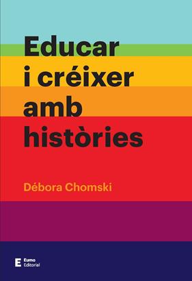 EDUCAR I CREIXER AMB HISTÒRIES | 9788497666237 | CHOMSKI WARCOWICKI, DEBORA