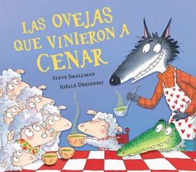 OVEJAS QUE VINIERON A CENAR, LAS  (LA OVEJITA QUE VINO A CENAR) | 9788448870263 | SMALLMAN, STEVE