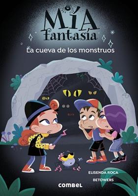 CUEVA DE LOS MONSTRUOS, MIA FANTASIA. LA  | 9788411583572 | ROCA, ELISENDA