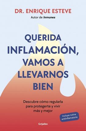 QUERIDA INFLAMACION  VAMOS A LLEVARNOS BIEN | 9788425368424 | ESTEVE, DR. ENRIQUE