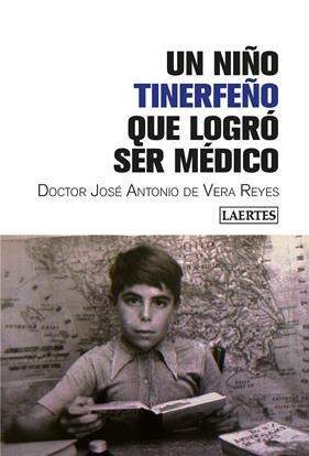 NIÑO TINERFEÑO QUE LOGRO SER MEDICO, UN  | 9788416783724 | DE VERA REYES, JOSE ANTONIO