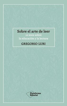 SOBRE EL ARTE DE LEER | 9788417886424 | LURI, GREGORIO