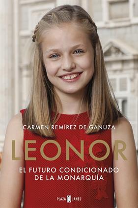 LEONOR  EL FUTURO CONDICIONADO DE LA MONARQUÍA | 9788401022104 | REMIREZ DE GANUZA, CARMEN