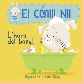 HORA DEL BANY, L'(EL CONILL NIL 2) | 9788448849856 | ORO, BEGOÑA / GARAY, ESTER 
