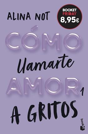 A GRITOS,  COMO LLAMARTE AMOR 1  | 9788408327004 | NOT, ALINA