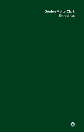 ENTREVISTAS  REF (PE2002)  GORDON MATTA-CLARK | 9788494969461 | MATTA-CLARK, GORON