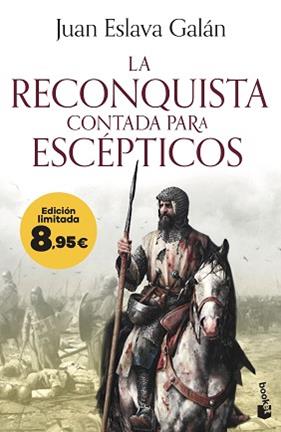 RECONQUISTA CONTADA PARA ESCEPTICOS, LA  | 9788408303374 | ESLAVA GALAN, JUAN