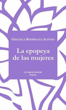 EPOPEYA DE LAS MUJERES, LA | 9788417118372 | RODRIGUEZ ALONSO, GRACIELA