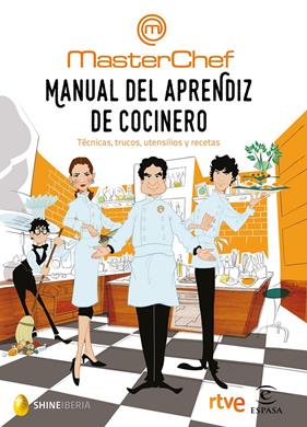 MASTERCHEF MANUAL DEL APRENDIZ DE COCINERO | 9788467049459 | SHINE / CR TVE