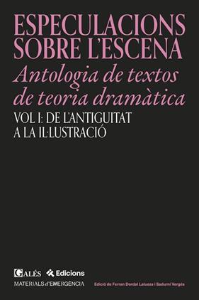 BESPECULACIONS SOBRE L’ESCENA - ANTOLOGÍA DE TEXTOS DE TEORIA DRAMÀTICA | 9791399053517 | DORDAL LALUEZA, FERRAN/VERGES, SADURNI