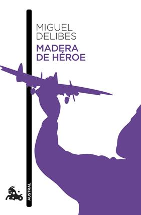 MADERA DE HEROE | 9788423345793 | DELIBES, MIGUEL