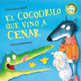 COCODRILO QUE VINO A CENAR, EL (PEQUEÑAS MANITAS) | 9788448858094 | SMALLMAN, STEVE/DREIDEMY, JOËLLE