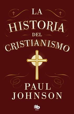 HISTORIA DEL CRISTIANISMO, LA | 9788413147673 | JOHNSON, PAUL