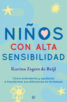 NIÑOS CON ALTA SENSIBILIDAD | 9788491646860 | ZEGERS DE BEIJL, KARINA