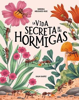 VIDA SECRETA DE LAS HORMIGAS, LA | 9791399026580 | MELGUIZO RUIZ, NEREIDA