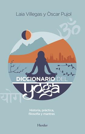 DICCIONARIO DEL YOGA | 9788425437700 | VILLEGAS, LAIA / PUJOL, OSCAR