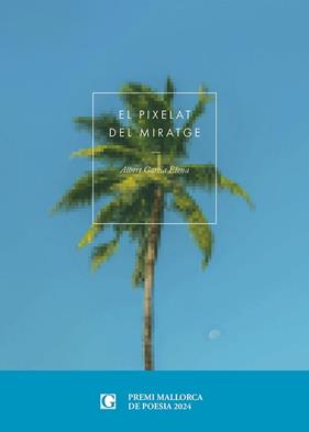 PIXELAT DEL MIRATGE, EL | 9791399053524 | GARCIA ELENA, ALBERT