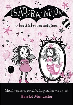 ISADORA MOON Y LOS DISFRACES MAGICOS (ISADORA MOON) | 9788420487649 | MUNCASTER, HARRIET