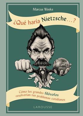 QUE HARIA NIETZSCHE | 9788416984763 | WEEKS, MARCUS