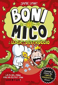 MICO I LA LLIGA DE LA DESTRUCCIO, BONI VS. MICO 3. BONI VS | 9788413899404 | SMART, JAMIE