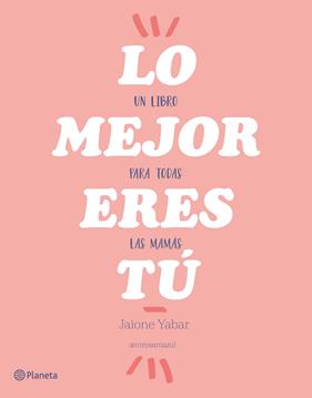 LO MEJOR ERES TU | 9788408176862 | YABAR, JAIONE