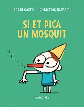 SI ET PICA UN MOSQUIT | 9788416804870 | GASTO, JORDI/ INARAJA, CHRISTIAN