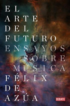 ARTE DEL FUTURO, EL | 9788418056079 | DE AZUA, FELIX