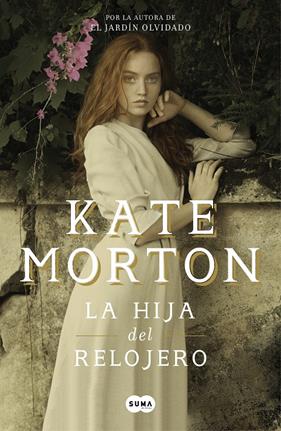 HIJA DEL RELOJERO, LA  | 9788491292166 | MORTON, KATE