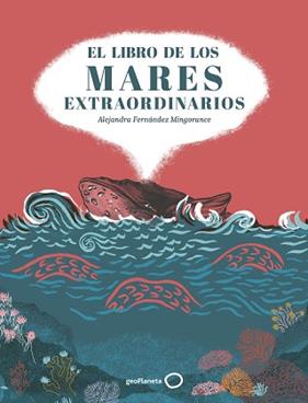 LIBRO DE LOS MARES EXTRAORDINARIOS, EL | 9788408310853 | FERNANDEZ MINGORANCE, ALEJANDRA
