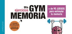 GYM MEMORIA  MAS DE 90 JUEGOS PARA ESTIMULAR TU MEMORIA | 9788417720018
