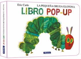 PEQUEÑA ORUGA GLOTONA, EL LIBRO POP-UP (COLECCIÓN ERIC CARLE) | 9788448869618 | CARLE, ERIC