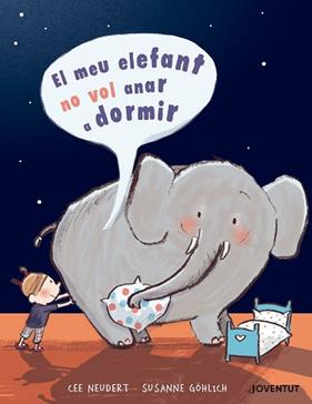 MEU ELEFANT NO VOL ANAR A DORMIR, EL | 9788426145505 | NEUDERT, CEE