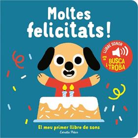 MOLTES FELICITATS  EL MEU PRIMER LLIBRE DE SONS | 9788413893952 | BILLET, MARION