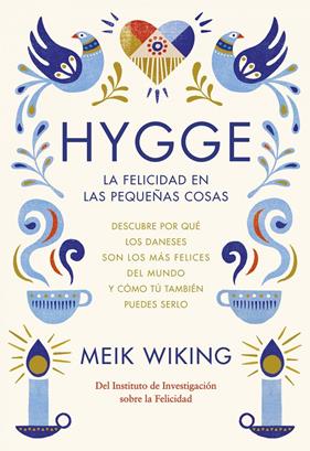 HYGGE LA FELICIDAD EN LAS PEQUEÑAS COSAS | 9788448022952 | WIKING,MEIK 