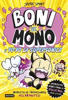 MONO Y YO-YO, LA SUPERSONICA, BONI VS MONO 4. BONI VS | 9788408297376 | SMART, JAMIE