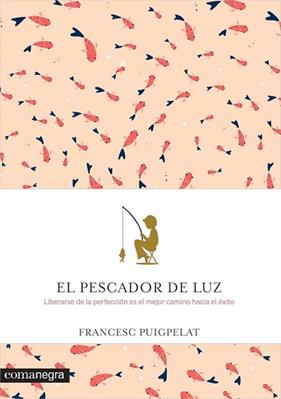 PESCADOR DE LUZ, EL  | 9788416605088 | PUIGPELAT VALLS, FRANCESC