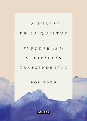 FUERZA DE LA QUIETUD, LA | 9788403517370 | ROTH, BOB