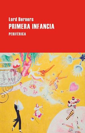 PRIMERA INFANCIA | 9788410171695 | BERNERS, LORD