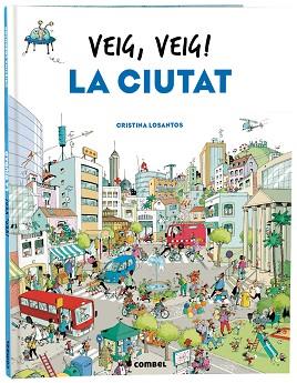 VEIG  VEIG! LA CIUTAT | 9788491018438 | LOSANTOS, CRISTINA