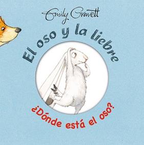SO Y LA LIEBRE DONDE ESTA EL OSO, EL  | 9788416117840 | GRAVETT, EMILY