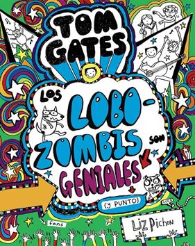 TOM GATES  LOS LOBOZOMBIS SON GENIALES (Y PUNTO) | 9788469621660 | PICHON, LIZ