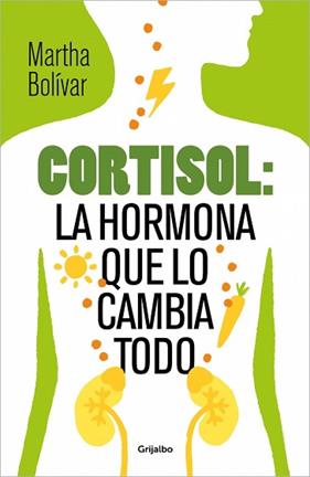 CORTISOL  LA HORMONA QUE LO CAMBIA TODO | 9788425370618 | BOLIVAR, MARTHA