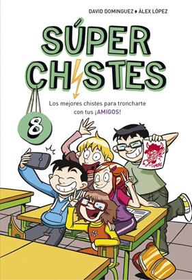 MEJORES CHISTES PARA TRONCHARTE CON TUS AMIGOS, LOS  (SUPER CHISTES 8) | 9788490438923 | DOMINGUEZ, DAVID / LOPEZ, ALEX 