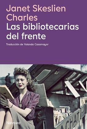LAS BIBLIOTECARIAS DEL FRENTE | 9788410180413 | JSKESLIEN CHARLES, JANET