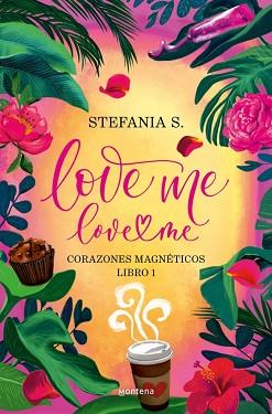LOVE ME, LOVE ME     LIBRO 1 | 9788410396036 | S., STEFANIA