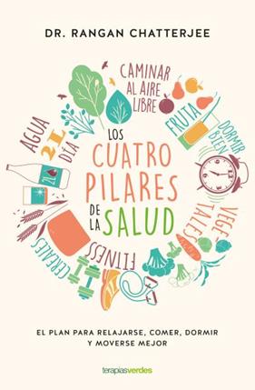 CUATRO PILARES DE LA SALUD, LOS  | 9788416972487 | CHATTERJEE, RANGAN DR. 