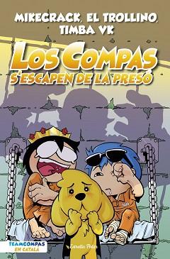 COMPAS S'ESCAPEN DE LA PRESO, LOS COMPAS 2.  | 9788413893006 | MIKECRACK, EL TROLLINO Y TIMBA VK