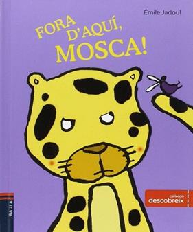 FORA DAQUI MOSCA  | 9788447930821 | JADOUL, EMILE