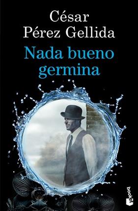NADA BUENO GERMINA | 9788423369973 | PEREZ GELLIDA, CESAR